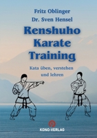 Renshuho Karate Training: Kata üben, verstehen und lehren (German Edition) 3910555292 Book Cover