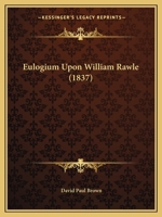 Eulogium Upon William Rawle 1120279100 Book Cover
