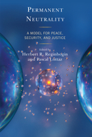 Permanent Neutrality: A Model for Peace, Security, and Justice 1793610304 Book Cover