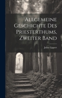 Allgemeine Geschichte des Priesterthums, Zweiter Band 1022494910 Book Cover
