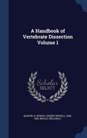 A Handbook of Vertebrate Dissection Volume 1 1340181010 Book Cover