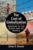 The Cost of Globalization: Dangers to the Earth and Its People 0786496088 Book Cover