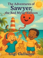 The Adventures of Sawyer, the Red Mylar Balloon B0GHPSN744 Book Cover