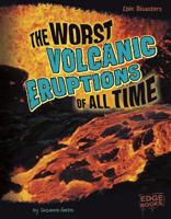 The Worst Volcanic Eruptions of All Time 1429680164 Book Cover