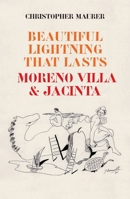 Beautiful Lightning that Lasts | Moreno Villa & Jacinta (English and Spanish Edition) 1961056194 Book Cover