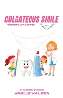 Colgateous Smile B0CQ4J6QG7 Book Cover