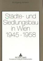 Staedte- Und Siedlungsbau in Wien 1945-1958 3631344643 Book Cover