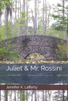 Juliet & Mr. Rossini B08CPHH4RX Book Cover