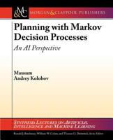 Planning with Markov Decision Processes: An AI Perspective 3031004310 Book Cover