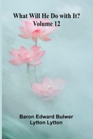 What Will He Do With It? Volume 12 9367247125 Book Cover