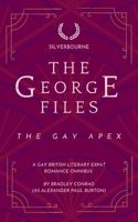 Silverbourne: The George Files: The Gay Apex: A Gay British Literary Expat Romance Omnibus (Silverbourne Gay British Romance) 1997999013 Book Cover