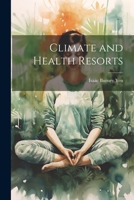Climate and Health Resorts 1022027824 Book Cover