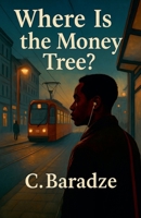 Where Is the Money Tree? 839763083X Book Cover