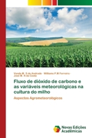 Fluxo de dióxido de carbono e as variáveis meteorológicas na cultura do milho: Aspectos Agrometeorológicos 6202402741 Book Cover