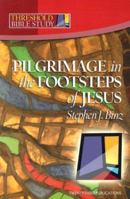 Pilgrimage in the Footsteps of Jesus (Threshold Bible Study) 1585953180 Book Cover