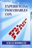 Experiencias Inolvidables con mi Señor Jesús B0BQXWH5WM Book Cover