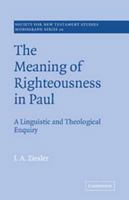 The Meaning of Righteousness in Paul: A Linguistic and Theological Enquiry (Society for New Testament Studies Monograph Series) 0521615992 Book Cover