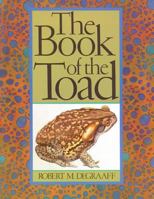 The Book of the Toad: A Natural and Magical History of Toad-Human Relations 0892812613 Book Cover