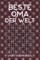 BESTE OMA DER WELT - Wortsuchr�tsel: R�tselbuch als Geschenk f�r die Gro�mutter - �ber 100 Buchstaben R�tsel - Reisegr��e ca. DIN A5 1700499483 Book Cover