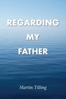 Regarding My Father 178623615X Book Cover