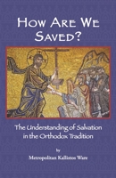 How Are We Saved?: The Understanding of Salvation in the Orthodox Tradition 193365452X Book Cover
