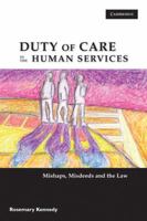 Duty of Care in the Human Services: Mishaps, Misdeeds and the Law 0521720249 Book Cover