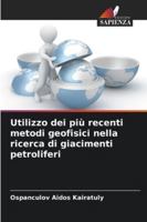 Utilizzo dei più recenti metodi geofisici nella ricerca di giacimenti petroliferi 6209373348 Book Cover