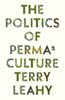 The Politics of Permaculture 0745342744 Book Cover