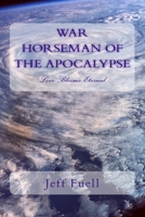 WAR Horseman of the Apocalypse (Love Blooms Eternal) 149617772X Book Cover