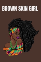 Brown Skin Girl: Brown Skin Girl Black Pride Notebook 1700502115 Book Cover