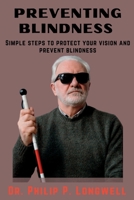 Preventing Blindness: Simple Steps to Protect Your Vision and Prevent Blindness B0BRZ2XRD4 Book Cover