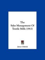 The Sales Management Of Textile Mills 1346370583 Book Cover