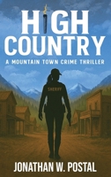 High Country: A Mountain Town Crime Thriller 1807048721 Book Cover