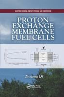 Proton Exchange Membrane Fuel Cells (Electrochemical Energy Storage and Conversion) 1138075116 Book Cover