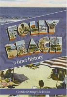 Folly Beach: A Brief History 1596291117 Book Cover