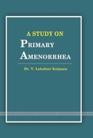 A Study on Primary Amenorrhea 1387446363 Book Cover