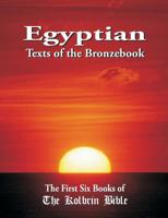 Egyptian Texts of the Bronzebook: The First Six Books of the Kolbrin Bible 1502784238 Book Cover