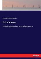 Fo'c's'le Yarns: Including Betsy Lee, and Other Poems 1164648608 Book Cover