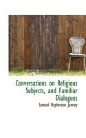 Conversations on Religious Subjects Between a Father and His Two Sons 9354505996 Book Cover