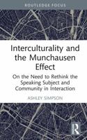 Interculturality and the Munchausen Effect: On the Need to Rethink the Speaking Subject and Community in Interaction (Routledge Studies in Language and Intercultural Communication) 1032255226 Book Cover