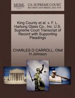 King County et al. v. F. L. Hartung Glass Co., Inc. U.S. Supreme Court Transcript of Record with Supporting Pleadings 127047698X Book Cover