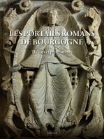 Les Portails Romans de Bourgogne: Themes Et Programmes 2503584357 Book Cover