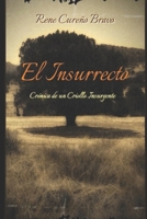 El Insurrecto, Crónica de un Criollo Insurgente B09XT935P1 Book Cover