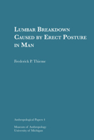 Lumbar Breakdown Caused by Erect Posture in Man: Volume 4 1949098397 Book Cover