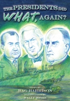 The Presidents Did What, Again? 1958754692 Book Cover