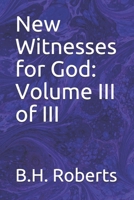 New Witnesses for God: [Part III. the Evidences of the Truth of the Book of Mormon (Cont'd)] 9356785007 Book Cover