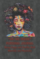 On The Inside Personal Journal Being Happy and Healthy Both Mentally and Physically: Womens Dot Grid Calendar 1705409075 Book Cover