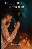 The Price Of Honour: Justice, Harassment, and Revenge: A Muslim Father’s Fight for His Family’s Honour B0DYV6SL33 Book Cover