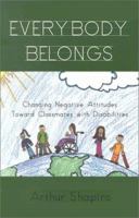 Everybody Belongs: Changing Negative Attitudes Toward Classmates with Disabilities (Critical Education Practice) 0815339607 Book Cover
