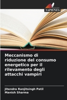 Meccanismo di riduzione del consumo energetico per il rilevamento degli attacchi vampiri 6202361646 Book Cover